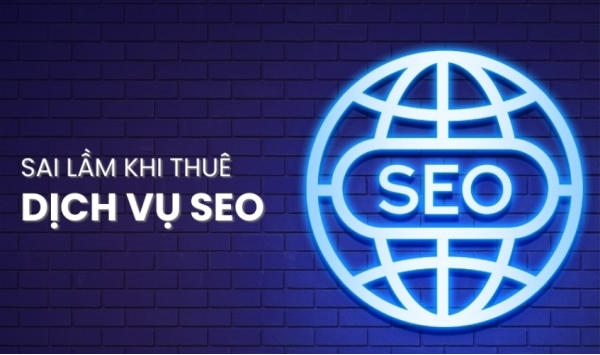 Những sai lầm khi chọn dịch vụ SEO giá rẻ